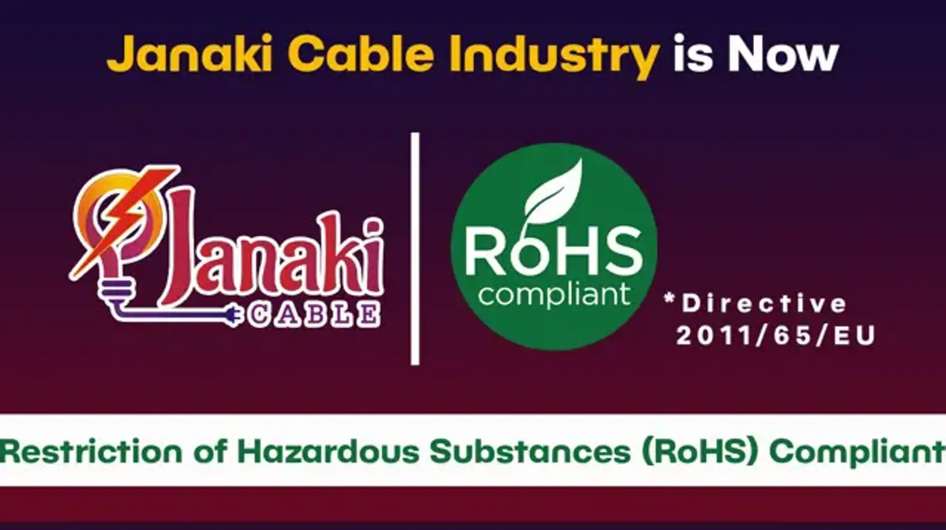 Janaki Cable Industry Achieves RoHS Certification: A Commitment to Safety, Quality, and Sustainability Janaki Cable Industry Achieves RoHS Certification: A Commitment to Safety, Quality, and Sustainability